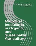 Microbial Inoculants in Organic and Sustainable Agriculture