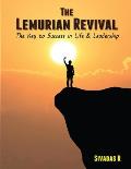 The Lemurian Revival: The Key to Success in Life & Leadership