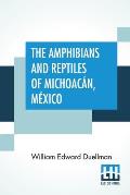 The Amphibians And Reptiles Of Michoac?n, M?xico