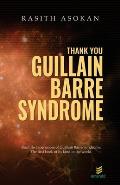 Thank You Guillain-Barr? Syndrome
