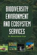 Biodiversity Environment and Ecosystem Services