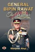 General Bipin Rawat: The Warrior