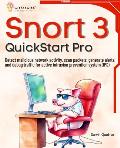 Snort 3 QuickStart Pro: Detect malicious network activity, scan packets, generate alerts, and debug traffic for active intrusion prevention sy