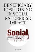 Beneficiary Positioning in Social Enterprise Impact