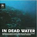 In Dead Water: Merging of Climate Change with Pollution, Over-Harvest, and Infestations in the World's Fishing Grounds
