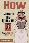 How I Memorized The Quran In 3 Years, And How You Can Too