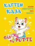 Katten Kaja g?r p? potte: billedbok om pottetrening (Bok 1 i serien om katten Kaja)