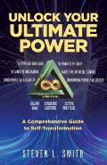 Unlock Your Ultimate Power: A Comprehensive Guide To Self-Transformation