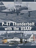 P 47 Thunderbolt with the Usaaf in the Mto Asia & Pacific