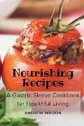 Nourishing Recipes: A Gastric Sleeve Cookbook for Healthful Living