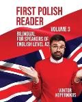 First Polish Reader Volume 3: Bilingual for Speakers of English Level A2