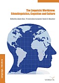 The Linguistic Worldview: Ethnolinguistics, Cognition, and Culture