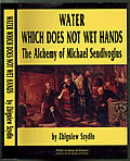 Water Which Does Not Wet Hands The Alchemy Of Michael Sendivogius