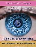 The Law of Everything. The Paramount Law of Transformation.: Magnificent Awareness. Space Program Since 1452 ... .
