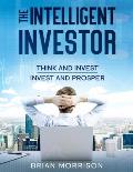 Intelligent Investor: Tools, Discipline, Trading Psychology, Money Management, Tactics.The Definitive Book on Value Investing.