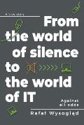 From the world of silence to the world of IT: Against all odds