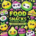 Food and Snacks Coloring Book Bold and Easy: Cute Kawaii Art of Sweet Fruits, Treats and Drinks in Simple Designs for Kids