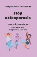 stop osteoporosis: prevenir y mejorar quince minutos de ejercicios sencillos