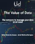 The value of data: The compass to manage your data as an asset