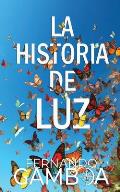 La Historia de Luz: Hay historias tan hermosas que no pueden dejar de ser contadas