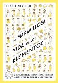 La Maravillosa Vida de Los Elementos / Wonderful Life with the Elements: The Periodic Table Personified
