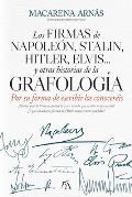 Firmas de Napole?n, Stalin, Hitler, Elvis... Y Otras Historias de la Grafolog?a, Las