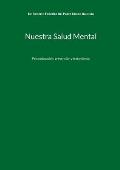 Nuestra Salud Mental: Psicoeducaci?n, prevenci?n y tratamiento