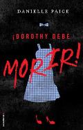 ?Dorothy Debe Morir!/ Dorothy Must Die!