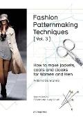 Fashion Patternmaking Techniques Volume 3 How to Make Jackets Coats & Cloaks for Women & Men