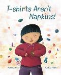 T Shirts Arent Napkins