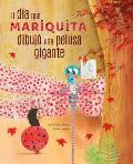 El D?-A Mariquita Dibuj?3 Una Pelusa Gigante (the Day Ladybug Drew a Giant Ball of Fluff)