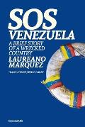 SOS Venezuela: A Brief Story of a Wrecked Country