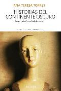 Historias del continente oscuro: Ensayos sobre la condici?n femenina