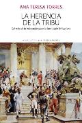 La herencia de la tribu: Del mito de la Independencia a la Revoluci?n Bolivariana