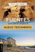 Las Fuentes Que Dieron Origen Al Nuevo Testamento: An?lisis, Estudio E Interpretaci?n Cr?tica