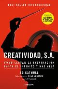 Creatividad, S.A.: C?mo Llevar La Inspiraci?n Hasta El Infinito Y M?s All? (Ed. Ampliada) / Creativity, Inc. (the Expanded Edition)