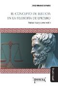 El concepto de justicia en la filosof?a de Epicuro: Naturaleza y convenci?n