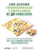 Los juegos tradicionales y populares de Andaluc?a como herramienta para el desarrollo de la competencia matem?tica