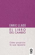 El libro del cambio: C?mo propiciar lo que necesito