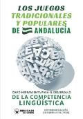 Los juegos tradicionales y populares de Andaluc?a como herramienta para el desarrollo de la competencia ling??stica