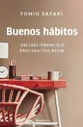 Buenos habitos Una guia minimalista para una vida mejor Hello Habits A Mini malists Guide to a Better Life