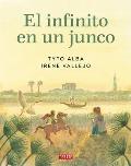 El Infinito En Un Junco (Novela Gr?fica) / Papyrus: The Invention of Books in T He Ancient World (Graphic Novel)