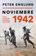 Noviembre 1942: C?mo Se Decidi? El Destino del Mundo / November 1942: An Intimat E History of the Turning Point of World War II