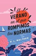 El verano en el que rompimos las normas The Summer of Broken Rules