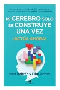 Mi Cerebro Solo Se Construye Una Vez