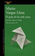 El Pa?s de Las Mil Caras: Escritos Sobre El Per? / A Country of a Thousand Faces: Writings about Peru
