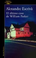 El ?ltimo Caso de William Parker / William Parker's Last Case