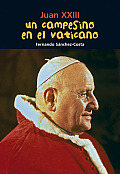 Un Campesino En El Vaticano: Juan XXIII