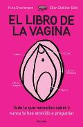 El libro de la vagina todo lo que necesitas saber y que nunca te has atrevido a preguntar The Wonder Down Under The Insiders Guide to the Anatomy Biology