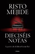 Diecis?is Notas: La Pasi?n Oculta de Johann Sebastian Bach / Sixteen Notes